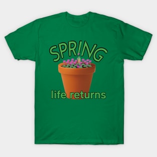 Spring life returns T-Shirt